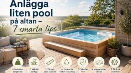 Anlägga liten pool på altan – 7 smarta tips