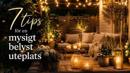Hur får man mysbelysning på uteplatsen? 7 tips