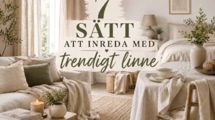 Hur inreder man med linne hemma? 7 snygga sätt