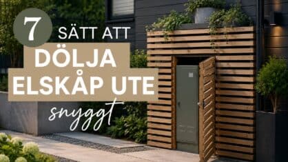 Dölja elskåp ute snyggt & smart – 7 tips
