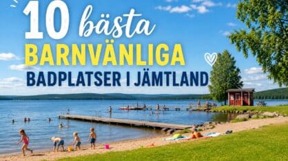 10 bästa badplatser i Jämtland 2026 – Perfekta för barn
